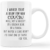 Kunlisa Funny Cousin Mug - 'I Would Fight a Bear for You' Ceramic Coffee Cup - 11oz Milk Tea Mug, Birthday Thank You Gift From Cousins