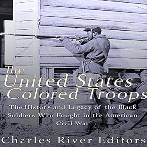 Amazon Com The United States Colored Troops The History