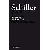 Schiller: Volume Three: Joan of Arc; William Tell (Oberon Classics)