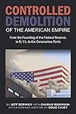The Controlled Demolition of the American Empire