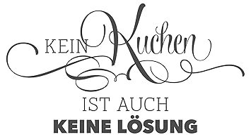 Dekodino Wandtattoo Spruch Kein Kuchen Ist Auch Keine Lösung
