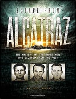 Escape from Alcatraz: The Mystery of the Three Men Who Escaped From The Rock (Encounter: Narrative Nonfiction Stories), by Eric Braun