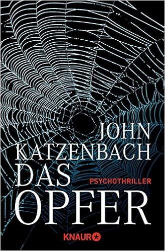 Das Opfer Psychothriller Amazon De Katzenbach John Kreutzer Anke Bucher