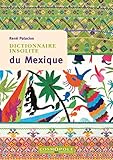Dictionnaire insolite du Mexique by 