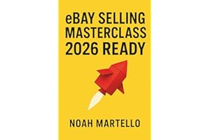 eBay Selling Masterclass: 2026 Ready: Step by Step Systems for Sourcing, Listing SEO, Pricing, Shipping, and Automation (Beginner Friendly)