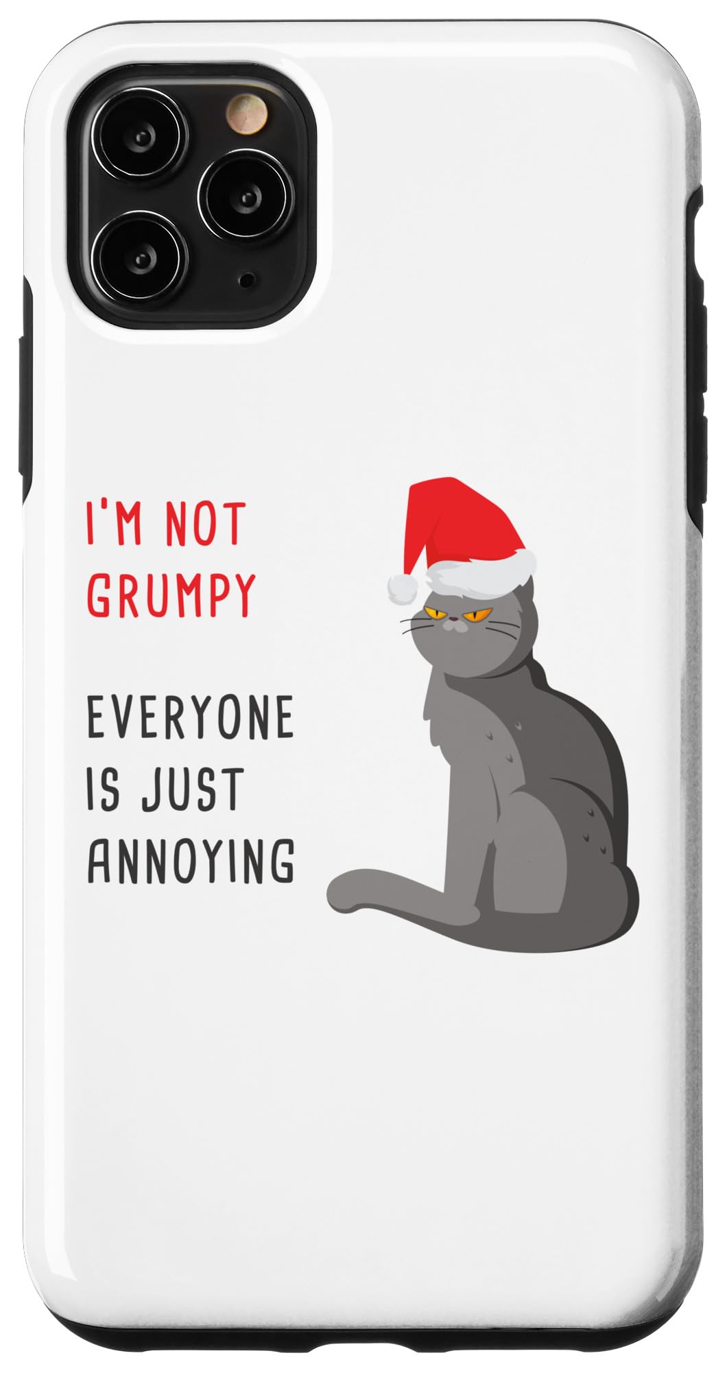 iPhone 11 Pro Max I’m Not Grumpy – Everyone is Just Annoying! Christmas Cat Case