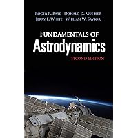 Fundamentals of Astrodynamics: Second Edition (Dover Books on Physics)