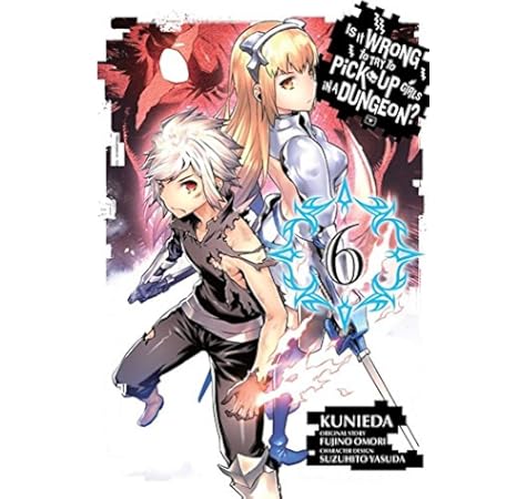 Amazon Com Is It Wrong To Try To Pick Up Girls In A Dungeon Vol 6 Manga Is It Wrong To Try To Pick Up Girls In A Dungeon Manga 9780316552608 Omori Fujino