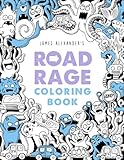 The Road Rage Coloring Book: Color Away Your Frustration and Leave Memos on the Windshields of Shitty Drivers