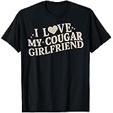 I Love My Cougar Girlfriend T-Shirt