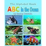 The Alphabet Book ABC in the Ocean: Colorfull and Cognitive Alphabet Book with 80 pictures for 2-5 Year Old Kids  (Baby Book, Children's Book, Toddler Book, Word Book, Beginner Readers Book)