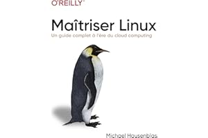 Maîtriser Linux - Un guide complet à l'heure du cloud computing (French Edition)