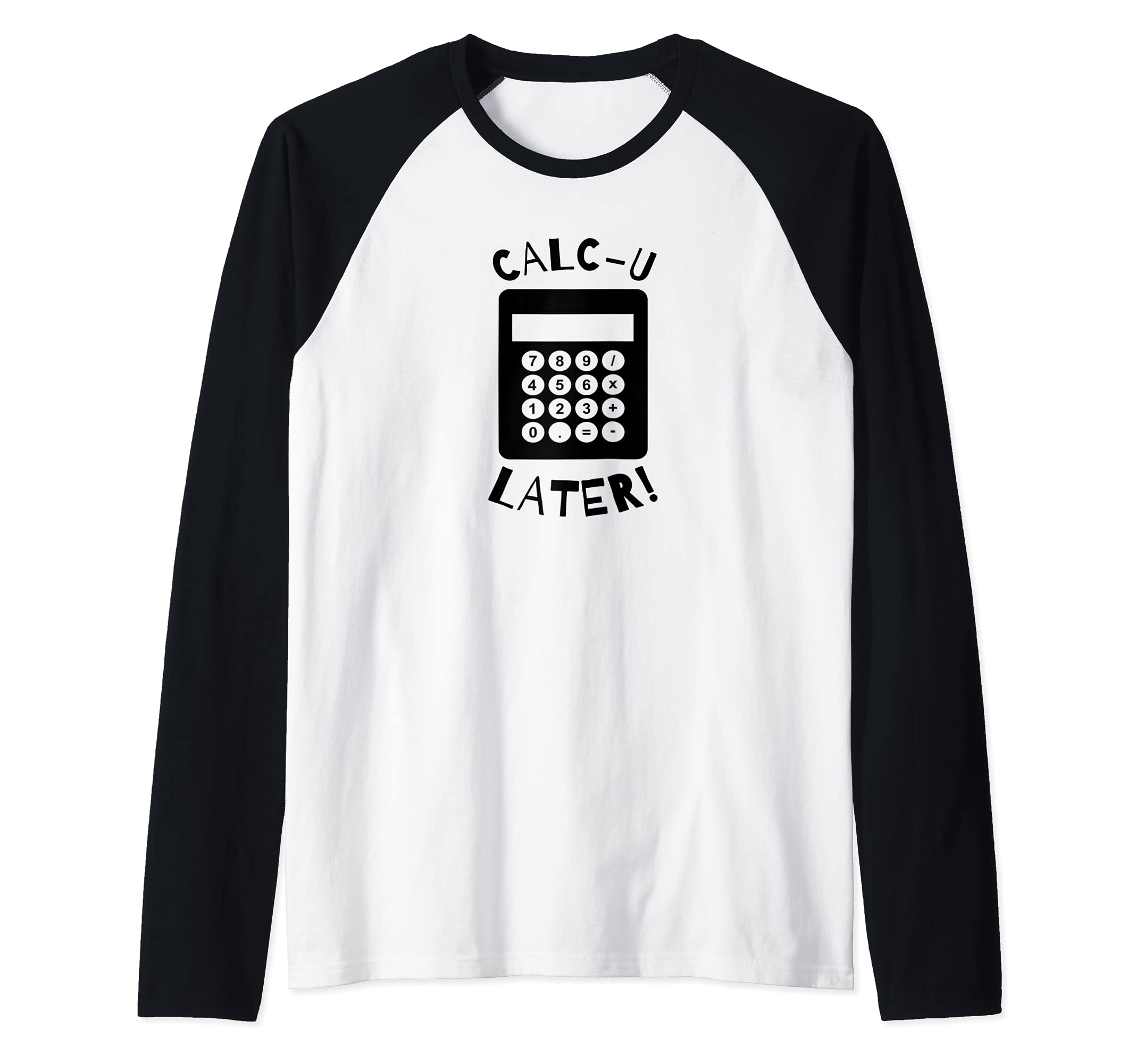 Calc-U-Later Funny Calculator Pun Back To School Raglan Baseball Tee
