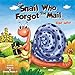 THE SNAIL WHO FORGOT THE MAIL (Bedtime stories children's picture books Book 1)