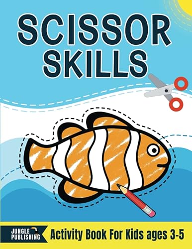 Scissor Skills Activity Book for Kids ages 3-5: Cut and Paste