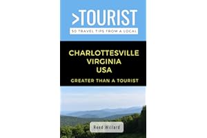 Greater Than a Tourist- Charlottesville Virginia USA: 50 Travel Tips from a Local (Greater Than a Tourist Virginia)