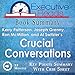 Book Summary: Crucial Conversations: 45 Minutes - Key Points Summary/Refresher with Crib Sheet Infographic