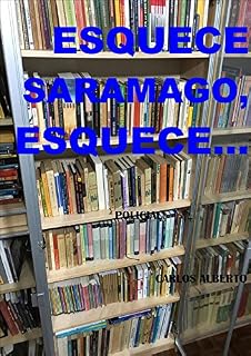Livro ESQUECE SARAMAGO, ESQUECE...