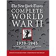 NEW YORK TIMES COMPLETE WORLD WAR II: All the Coverage from the Battlefields and the Home Front