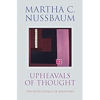 Upheavals of Thought: The Intelligence of Emotions