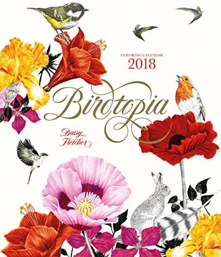 Birdtopia 2018 Coloring Calendar Calendar – Wall Calendar, August 1, 2017