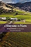 A Vineyard in Napa by Doug Shafer, Danny Meyer