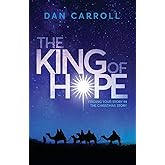 The King of Hope: Finding Your Story in the Christmas Story