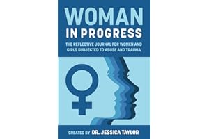 Woman in Progress: The Reflective Journal for Women and Girls Subjected to Abuse and Trauma