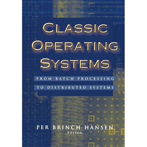 Classic Operating Systems: From Batch Processing to Distributed