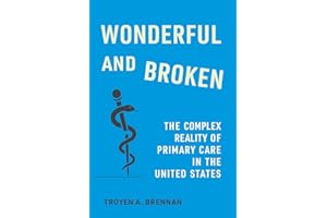 Wonderful and Broken: The Complex Reality of Primary Care in the United States