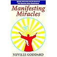Manifesting Miracles: Specific Instructions and 36 Answers to Your Questions About Manifestation (Neville Explains the Bible)