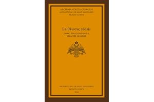Theosis: The True Purpose of Human Life: (Spanish Edition)