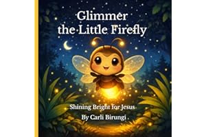 Glimmer the Little Firefly: Shining Bright for Jesus