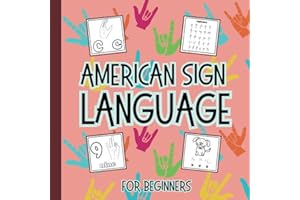 American Sign Language (ASL) for Kids: Activity Book to learn about Letters, Numbers, and everyday Objects