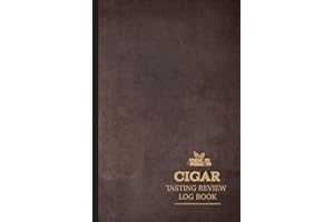 Cigar Tasting Review Log Book: Cigar Enthusiasts Journal. Detail & Note Every Smoke. Ideal for Aficionados, Collectors, and S
