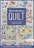 Floral Abundance Quilt: 9 Blocks Plus Borders, Bonus Pillow Instructions by Deborah Kemball