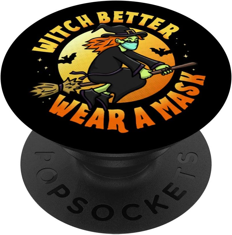 Witch Better Wear a Mask Social Distancing Mask Halloween PopSockets Grip and Stand for Phones and Tablets