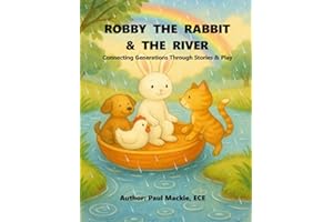 Robby the Rabbit and the River: Connecting Generations Through Stories & Play