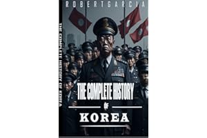 The Complete History of Korea