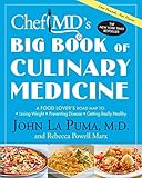 ChefMD's Big Book of Culinary Medicine: A Food Lover's Road Map to: Losing Weight, Preventing Diseas by John La Puma, Rebecca Powell Marx