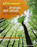 De l'énergie des arbres à l'homme (French Edition) by