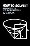 How To Solve It: A New Aspect of Mathematical Method