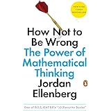 How Not to Be Wrong: The Power of Mathematical Thinking