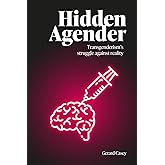 Hidden Agender: Transgenderism's Struggle Against Reality (Societas)