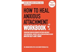 How to Heal Anxious Attachment [Self-Love Workbook]: Transform Your Relationship Patterns and Build Your Confidence, Security