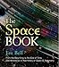 The Space Book: From the Beginning to the End of Time, 250 Milestones in the History of Space & Astronomy (Union Square & Co. Milestones)