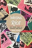 Rebekah J. Buchanan, "Writing a Riot: Riot Grrrl Zines and Feminist Rhetorics" (Peter Lang, 2018)