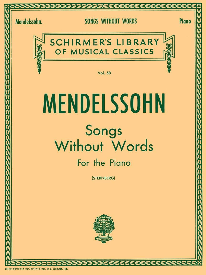 Felix Mendelssohn: Songs Without Words for the Piano | Complete Romantic Piano Character Pieces with Standard Notation and Editorial Fingerings | ... Library of Classics Volume 58 Piano Solo
