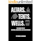 Altars. Tents. Wells.