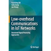 Low-overhead Communications in IoT Networks: Structured Signal Processing Approaches